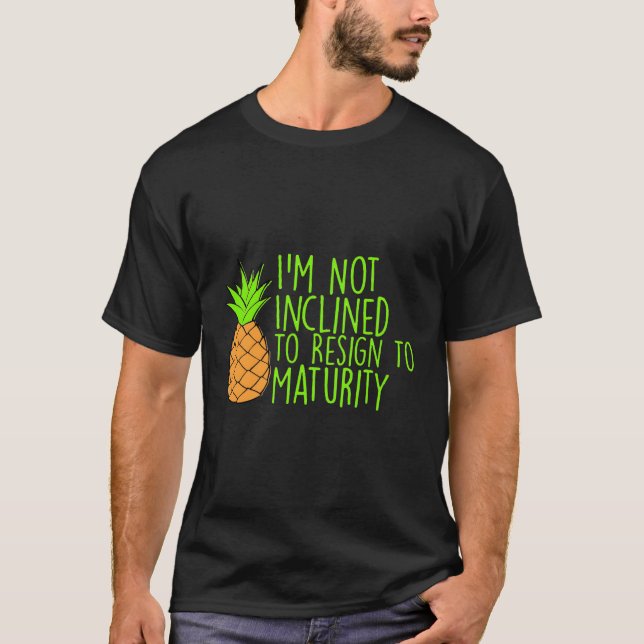 Camiseta No Estoy Inclinado A Renunciar A La Madurez (Anverso)