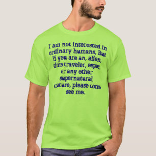 Camiseta No estoy interesado en seres humanos