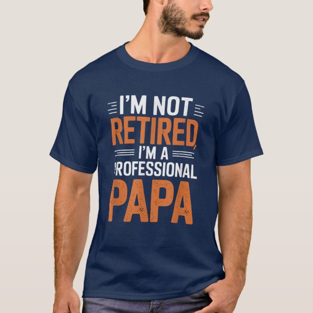 Camiseta No estoy jubilado Día de Padres Profesionales de P (Anverso)