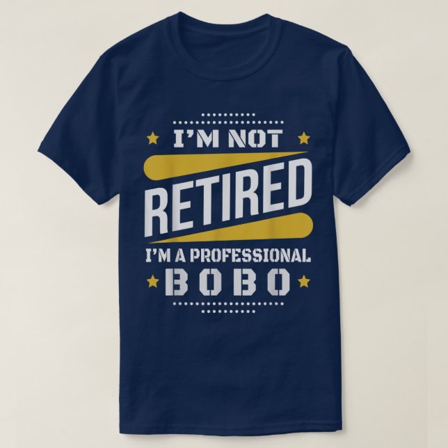 Camiseta No Estoy Jubilado Profesional Bobo Vintage Retirem (Diseño del anverso)