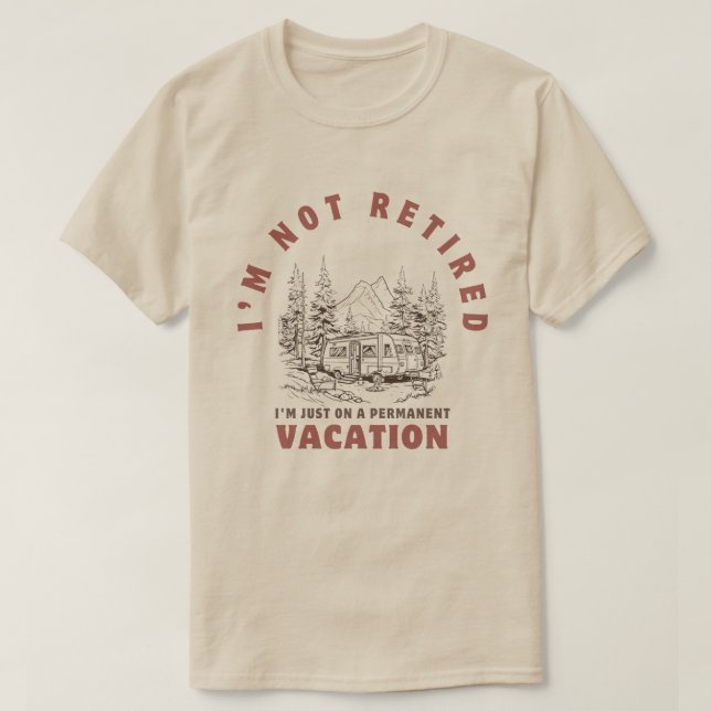 Camiseta No estoy jubilado, solo estoy de vacaciones perman (Diseño del anverso)