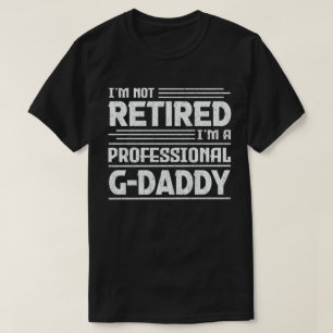 Camiseta No estoy jubilado, soy el abuelo profesional de G-
