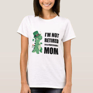 Camiseta No estoy jubilado - soy mamá profesional