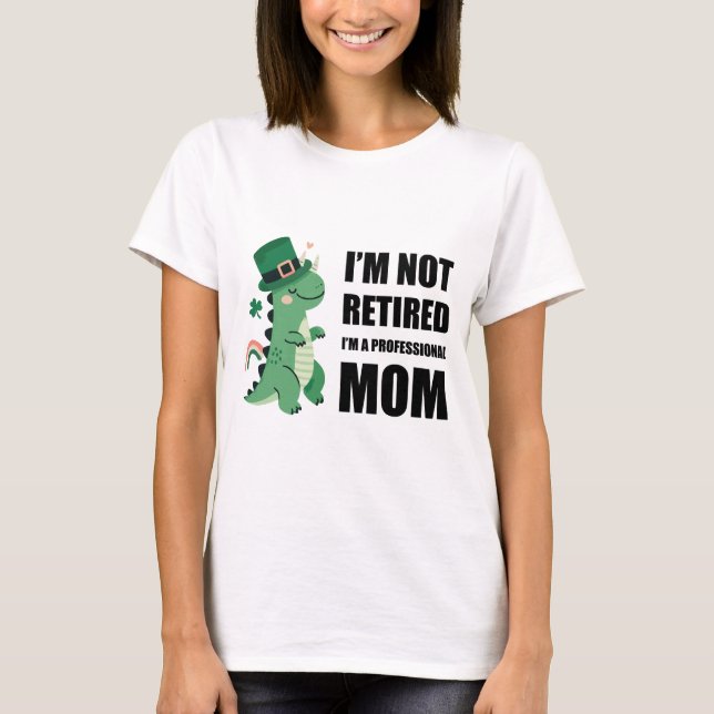 Camiseta No estoy jubilado - soy mamá profesional (Anverso)