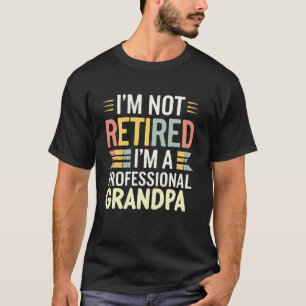 Camiseta No estoy jubilado, soy un abuelo divertido profesi