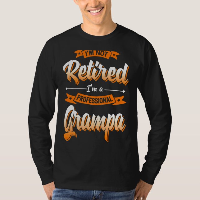 Camiseta No estoy jubilado, soy un abuelo profesional (Anverso)