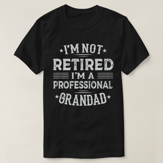Camiseta No estoy jubilado, soy un abuelo profesional (Diseño del anverso)