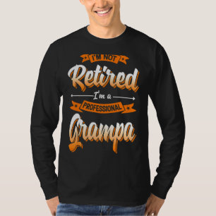 Camiseta No estoy jubilado, soy un abuelo profesional