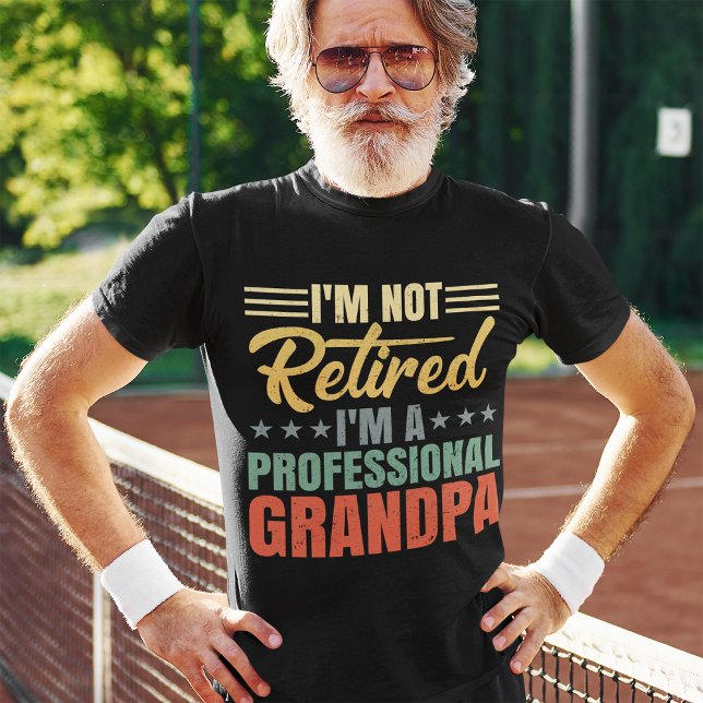 Camiseta No estoy jubilado Soy un abuelo profesional (Subido por el creador)