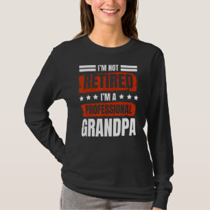 Camiseta No estoy jubilado, soy un abuelo profesional