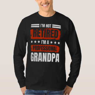 Camiseta No estoy jubilado, soy un abuelo profesional