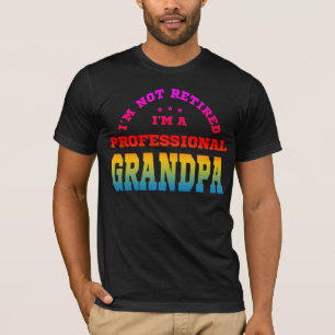 Camiseta No estoy jubilado, soy un abuelo profesional