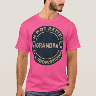 Camiseta No estoy jubilado Soy un abuelo profesional