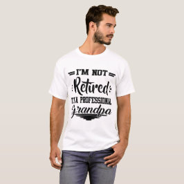CAMISETA NO ESTOY JUBILADO, SOY UN ABUELO PROFESIONAL