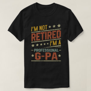 Camiseta No estoy jubilado, soy un abuelo profesional de la