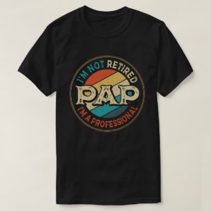 Camiseta No estoy jubilado Soy un abuelo profesional de Pap