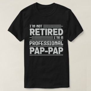 Camiseta No estoy jubilado Soy un abuelo profesional de Pap