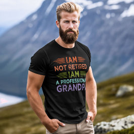 Camiseta No estoy jubilado, soy un abuelo profesional graci