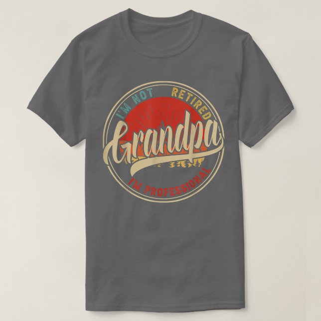 Camiseta No estoy jubilado Soy un abuelo profesional Gracio (Diseño del anverso)