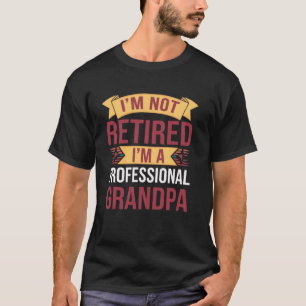 Camiseta No estoy jubilado, soy un abuelo profesional Hombr