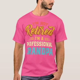 Camiseta No Estoy Jubilado Soy Un Abuelo Profesional Padres