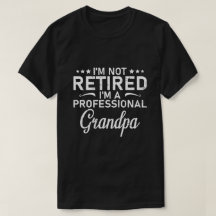 No estoy jubilado soy un abuelo profesional regalo