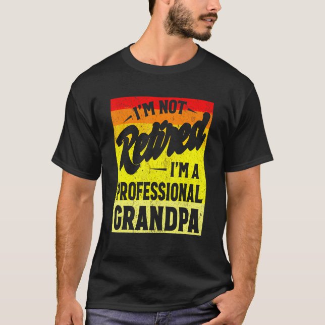 Camiseta No Estoy Jubilado, Soy Un Abuelo Profesional T- T- (Anverso)