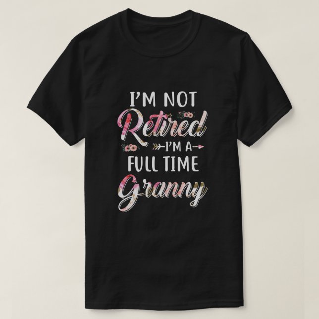Camiseta No estoy jubilado soy un Día de la Madre de abuela (Diseño del anverso)