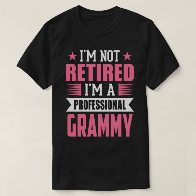 Camiseta No estoy jubilado Soy un GRAMMY Profesional (Diseño del anverso)