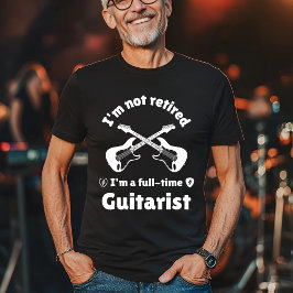 Camiseta No estoy jubilado, soy un guitarista a tiempo comp