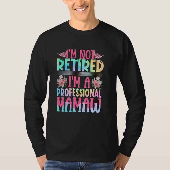 Camiseta No estoy jubilado Soy un Mamaw profesional Mama Mo (Anverso)