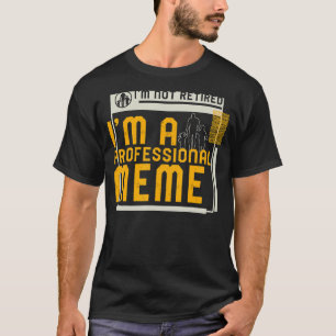 Camiseta No estoy jubilado Soy un miembro profesional jubil