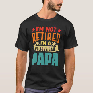 Camiseta No estoy jubilado, soy un papá profesional vintage