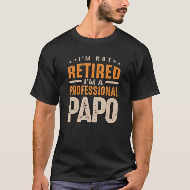 Camiseta No estoy jubilado Soy un papo profesional (Anverso)