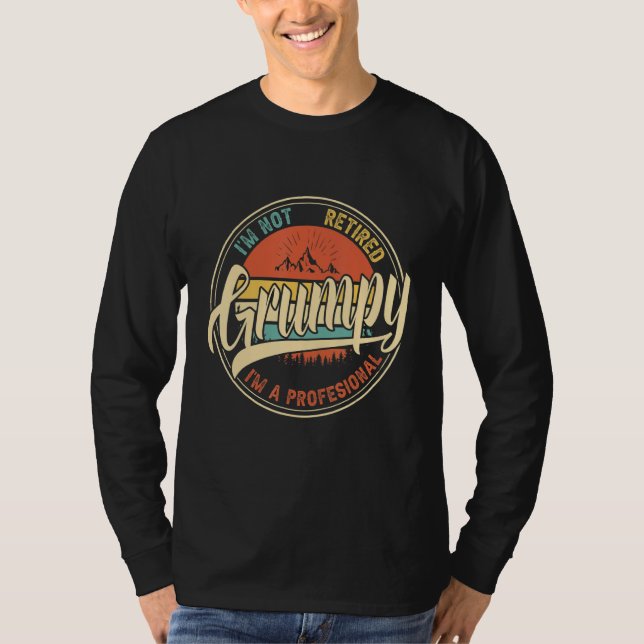 Camiseta No Estoy Jubilado Soy Un Profesional Grumpy Gracio (Anverso)