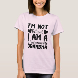 Camiseta No estoy jubilado Soy una abuela profesional Guay