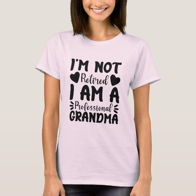 Camiseta No estoy jubilado Soy una abuela profesional Guay (Anverso)