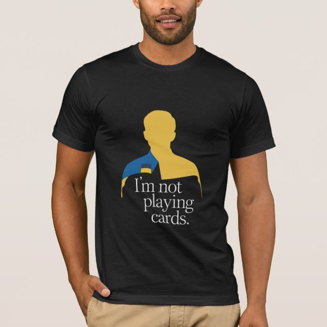 Camiseta No estoy jugando cartas (Anverso)