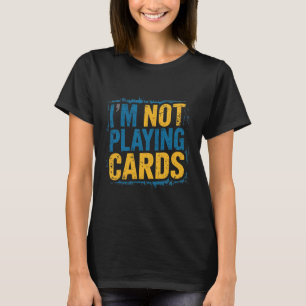 Camiseta No Estoy Jugando Cartas Palabras de Zelensky 2025