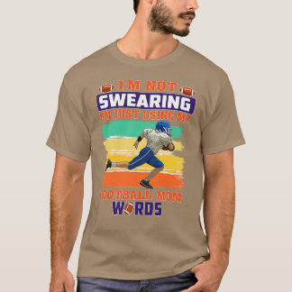 Camiseta No estoy jurando Palabras de Mamá de Fútbol