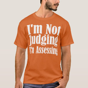 Camiseta No Estoy Juzgando La Evaluación De Im 1
