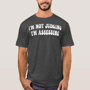 Camiseta No Estoy Juzgando La Evaluación De Im 6