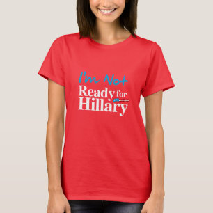 Camiseta No estoy listo para Hillary - blanco - el blanco -
