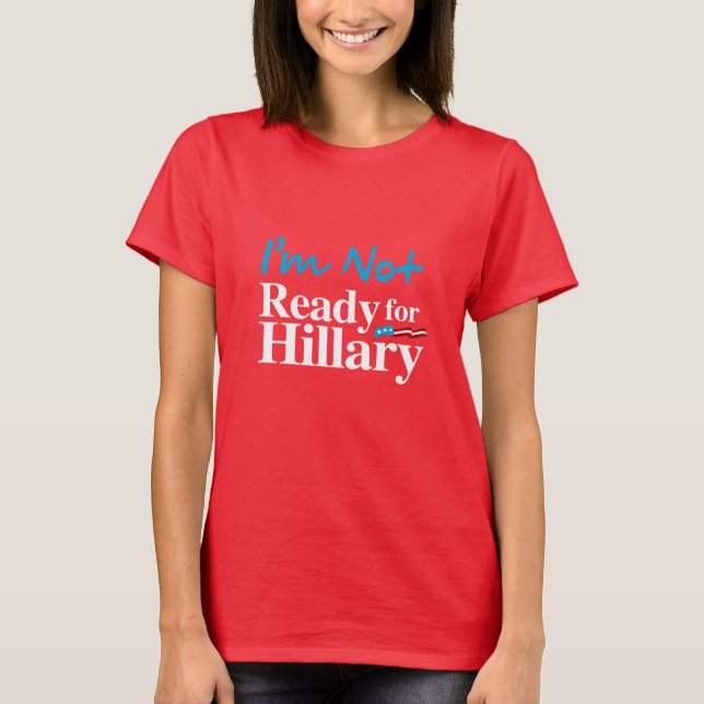 Camiseta No estoy listo para Hillary - blanco - el blanco - (Anverso)