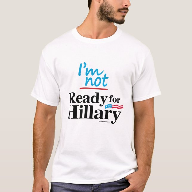 Camiseta No estoy listo para Hillary - Hillary anti png.png (Anverso)