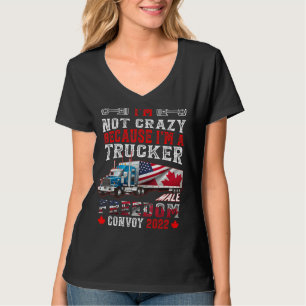 Camiseta No Estoy Loco Porque Soy Un Camionero De La Libert
