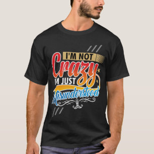 Camiseta No estoy loco - solamente soy mal entendido
