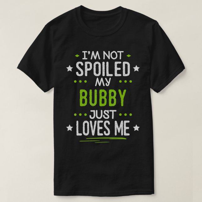 Camiseta No Estoy Mal Mi Bubby Me Ama. (Diseño del anverso)