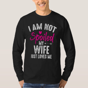 Camiseta No estoy malcriada, mi esposa me ama a una familia