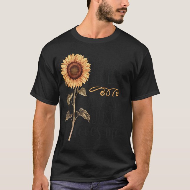 Camiseta No Estoy Malcriada Mi Esposo Simplemente Me Ama (Anverso)